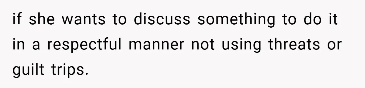 Man Cancels Family Vacation After Brother-in-Law Destroys His Home - Wife Says He’s ‘Punishing the Kids if she wants to discuss something to do it in a respectful manner not using threats or guilt trips.