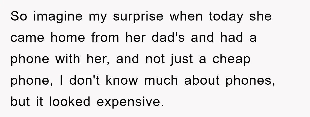 Mom Snatches Daughter’s New Phone, Reddit Thinks This Family Just Entered Petty War Territory So imagine my surprise when today she came home from her dad's and had a phone with her, and not just a cheap phone, I don't know much about phones,...
