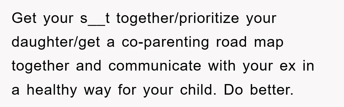 Mom Snatches Daughter’s New Phone, Reddit Thinks This Family Just Entered Petty War Territory Get your s__t together/prioritize your daughter/get a co-parenting road map together and communicate with your ex in a healthy way for your child. Do better.
