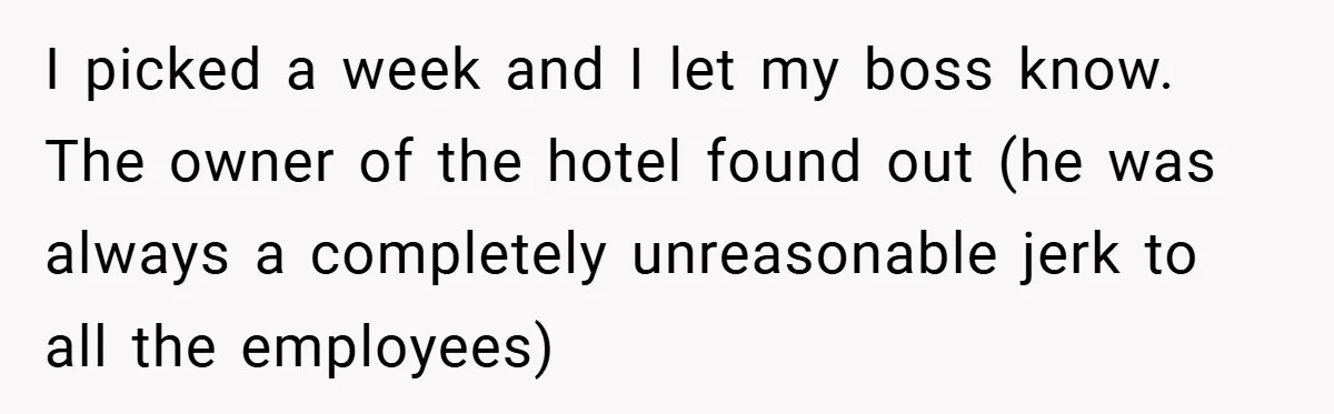 Hotel Owner Orders Teen Employee to Skip Jury Duty - What the Judge Did Next Shocked Everyone I picked a week and I let my boss know. The owner of the hotel found out (he was always a completely unreasonable jerk to all the employees)