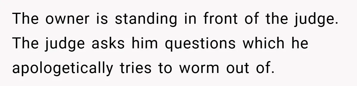 Hotel Owner Orders Teen Employee to Skip Jury Duty - What the Judge Did Next Shocked Everyone The owner is standing in front of the judge. The judge asks him questions which he apologetically tries to worm out of.