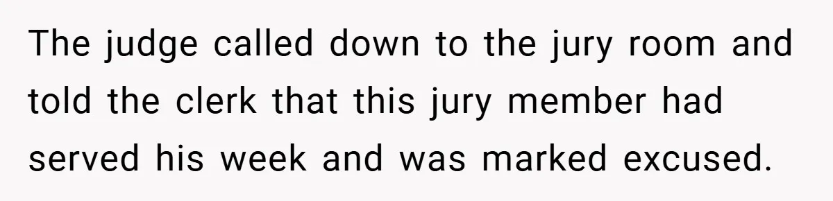 Hotel Owner Orders Teen Employee to Skip Jury Duty - What the Judge Did Next Shocked Everyone The judge called down to the jury room and told the clerk that this jury member had served his week and was marked excused.