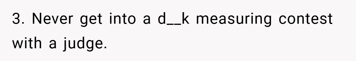 Hotel Owner Orders Teen Employee to Skip Jury Duty - What the Judge Did Next Shocked Everyone 3. Never get into a d__k measuring contest with a judge.
