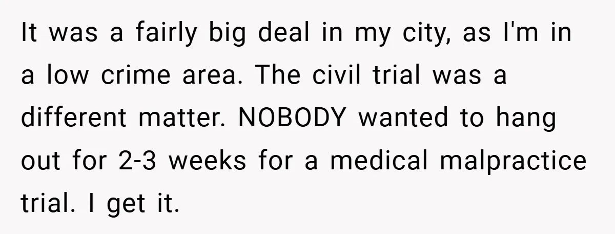 Hotel Owner Orders Teen Employee to Skip Jury Duty - What the Judge Did Next Shocked Everyone It was a fairly big deal in my city, as I'm in a low crime area. The civil trial was a different matter. NOBODY wanted to hang out for 2-3...