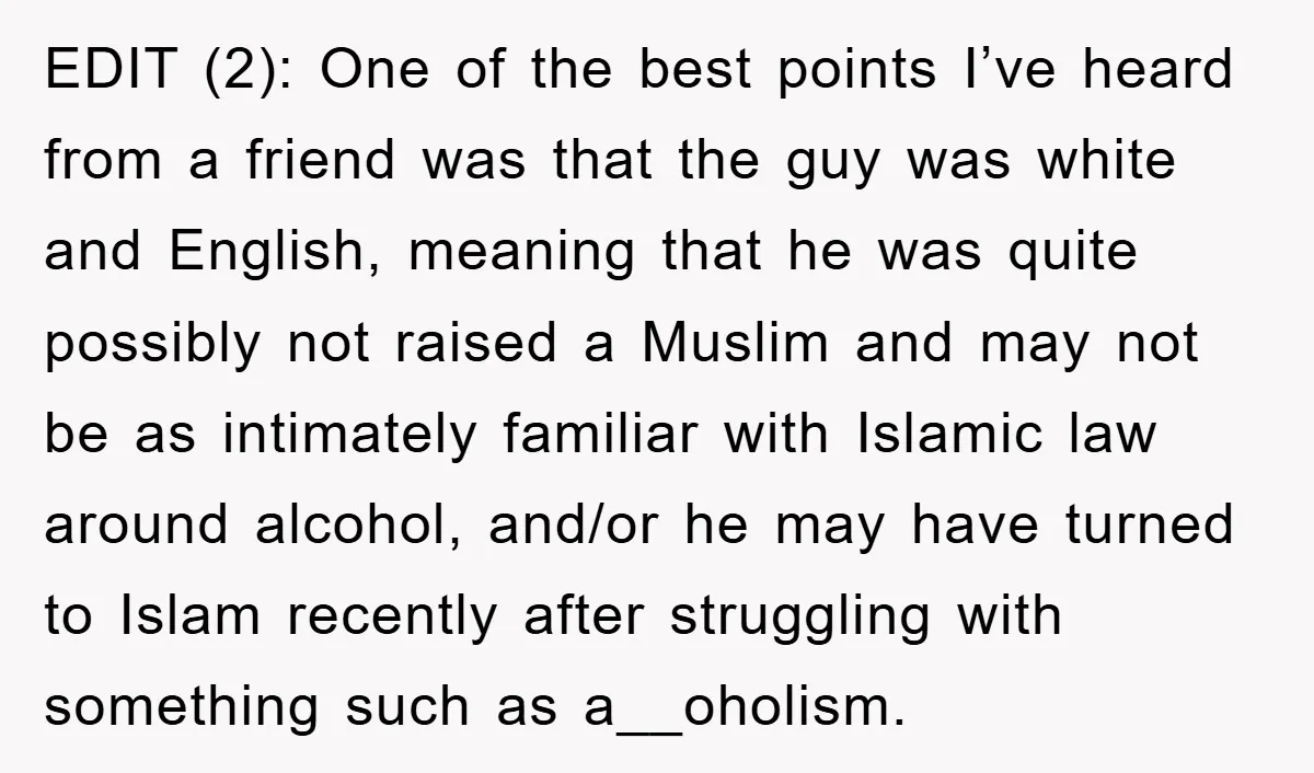 EDIT (2): One of the best points I’ve heard from a friend was that the guy was white and English, meaning that he was quite possibly not raised a Muslim...