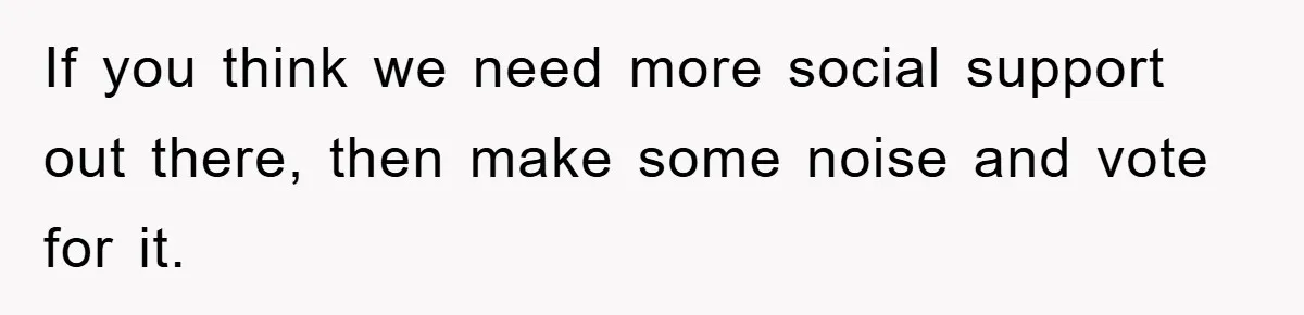 If you think we need more social support out there, then make some noise and vote for it.