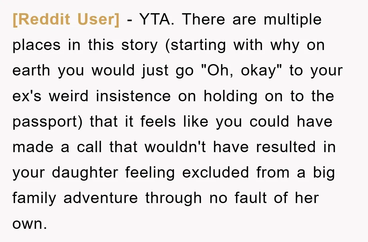 [Reddit User] − YTA. There are multiple places in this story (starting with why on earth you would just go "Oh, okay" to your ex's weird insistence on holding on...