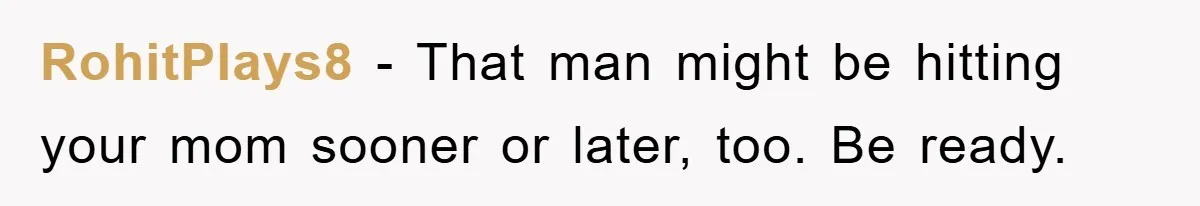 RohitPlays8 − That man might be hitting your mom sooner or later, too. Be ready.