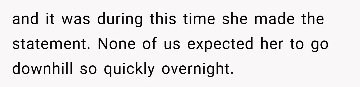 Dad Starts Dating Six Years After Losing His Wife, Daughter Calls Him A Cheater and it was during this time she made the statement. None of us expected her to go downhill so quickly overnight.