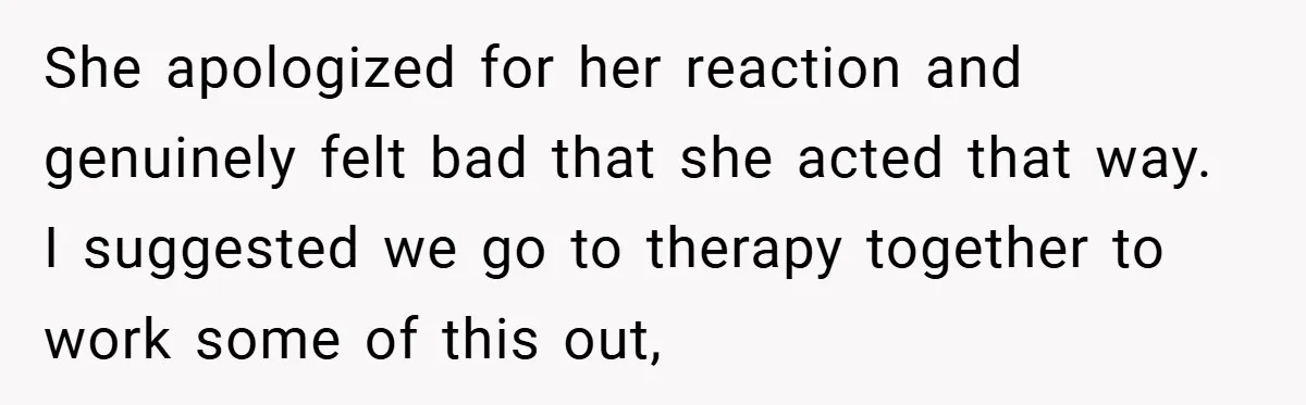 Dad Starts Dating Six Years After Losing His Wife, Daughter Calls Him A Cheater She apologized for her reaction and genuinely felt bad that she acted that way. I suggested we go to therapy together to work some of this out,