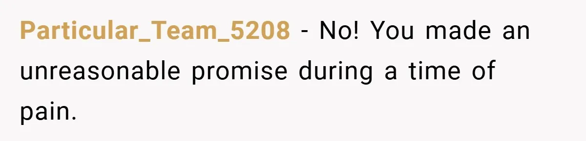 Dad Starts Dating Six Years After Losing His Wife, Daughter Calls Him A Cheater Particular_Team_5208 − No! You made an unreasonable promise during a time of pain.