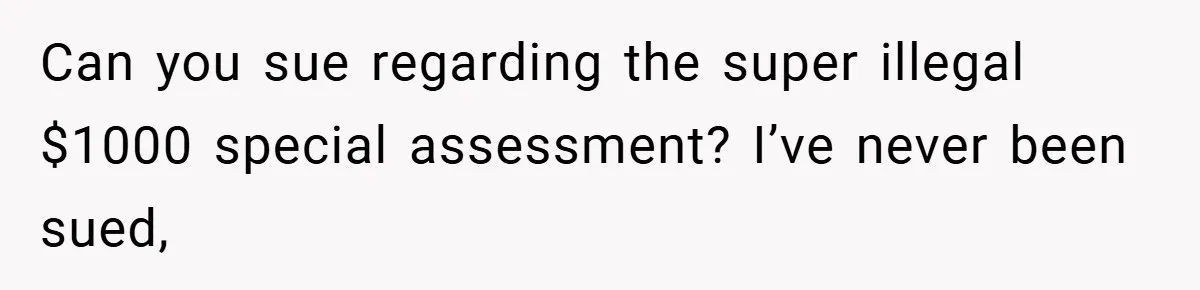 Can you sue regarding the super illegal $1000 special assessment? I’ve never been sued,