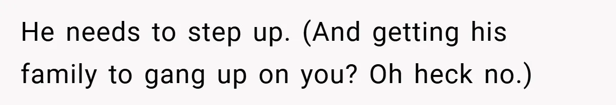 This Wife Refuses to Get a Second Job While Her Unemployed Husband Sits at Home - Family Calls Her Heartless! He needs to step up. (And getting his family to gang up on you? Oh heck no.)