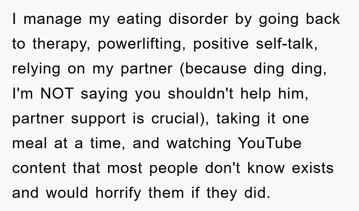 ADHD Or Excuses? Woman Creates A Chore Chart For Her Boyfriend And Reddit Has Thoughts I manage my eating disorder by going back to therapy, powerlifting, positive self-talk, relying on my partner (because ding ding, I'm NOT saying you shouldn't help him, partner support is...