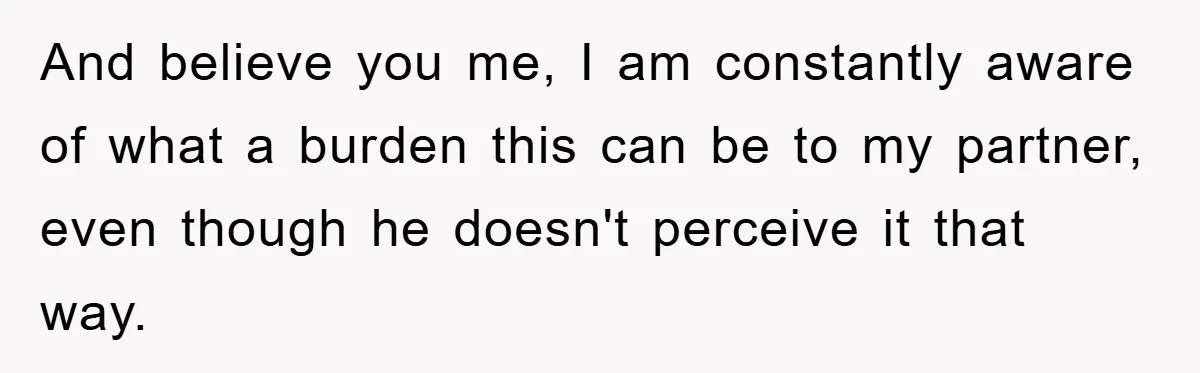 ADHD Or Excuses? Woman Creates A Chore Chart For Her Boyfriend And Reddit Has Thoughts And believe you me, I am constantly aware of what a burden this can be to my partner, even though he doesn't perceive it that way.