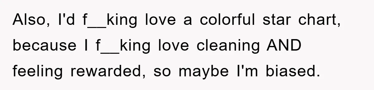 ADHD Or Excuses? Woman Creates A Chore Chart For Her Boyfriend And Reddit Has Thoughts Also, I'd f__king love a colorful star chart, because I f__king love cleaning AND feeling rewarded, so maybe I'm biased.