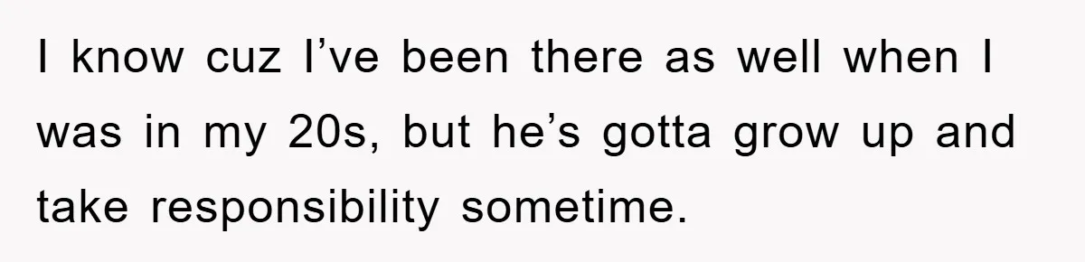 ADHD Or Excuses? Woman Creates A Chore Chart For Her Boyfriend And Reddit Has Thoughts I know cuz I’ve been there as well when I was in my 20s, but he’s gotta grow up and take responsibility sometime.