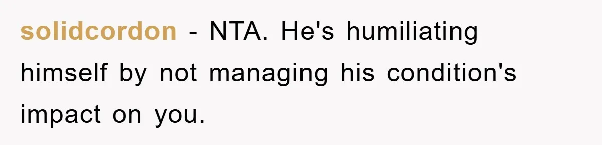 ADHD Or Excuses? Woman Creates A Chore Chart For Her Boyfriend And Reddit Has Thoughts solidcordon − NTA. He's humiliating himself by not managing his condition's impact on you.