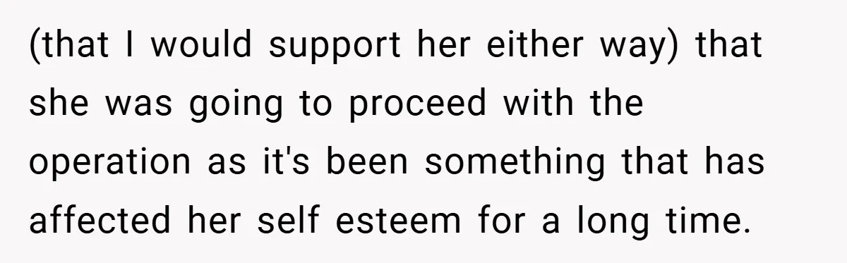 Husband Left Humiliated After Wife Starts Flashing Her New Implants at Parties (that I would support her either way) that she was going to proceed with the operation as it's been something that has affected her self esteem for a long time.