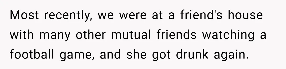 Husband Left Humiliated After Wife Starts Flashing Her New Implants at Parties Most recently, we were at a friend's house with many other mutual friends watching a football game, and she got drunk again.