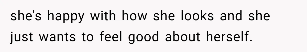 Husband Left Humiliated After Wife Starts Flashing Her New Implants at Parties she's happy with how she looks and she just wants to feel good about herself.