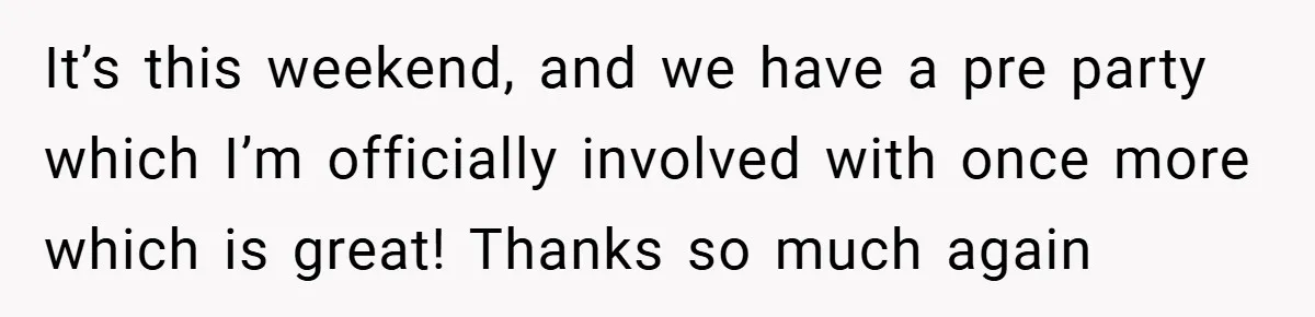 It’s this weekend, and we have a pre party which I’m officially involved with once more which is great! Thanks so much again