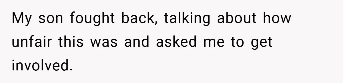 Teen Babysits His Mom’s Boyfriend’s Kids, Then Gets Punished For Asking To Be Paid My son fought back, talking about how unfair this was and asked me to get involved.