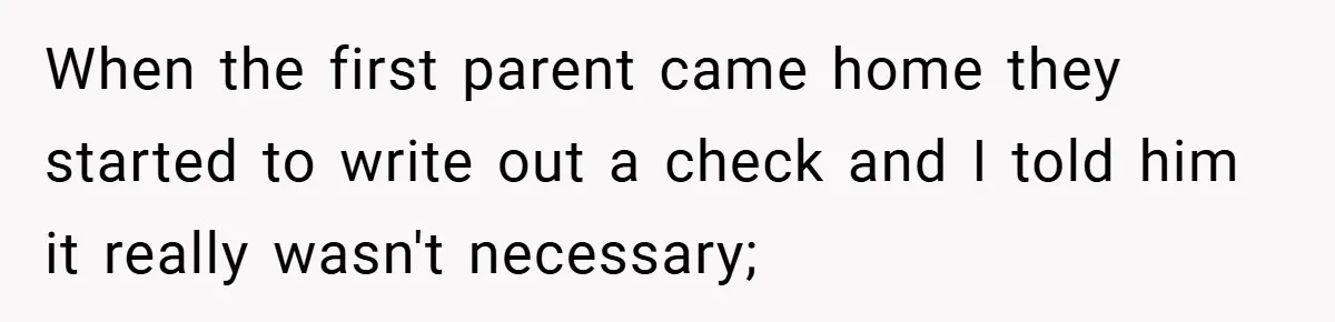 Teen Babysits His Mom’s Boyfriend’s Kids, Then Gets Punished For Asking To Be Paid When the first parent came home they started to write out a check and I told him it really wasn't necessary;