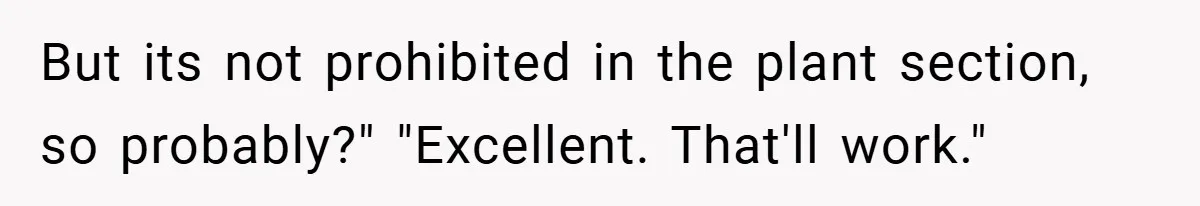 Man Told He Can’t Grow Sunflowers, Finds A Legal Loophole That Makes The HOA Surrender But its not prohibited in the plant section, so probably?" "Excellent. That'll work."