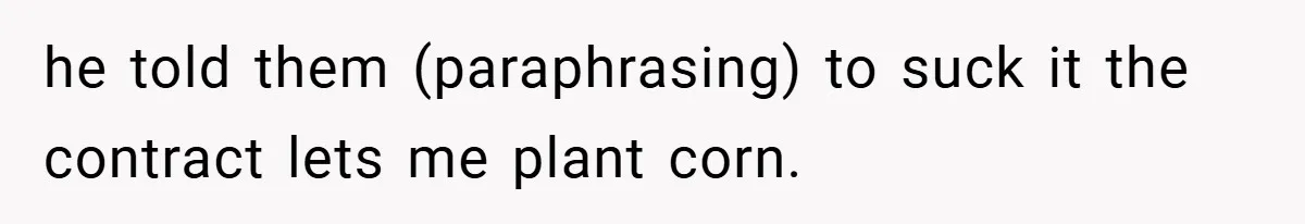 Man Told He Can’t Grow Sunflowers, Finds A Legal Loophole That Makes The HOA Surrender he told them (paraphrasing) to suck it the contract lets me plant corn.
