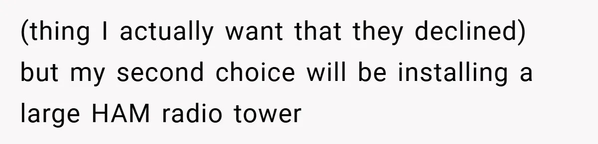 Man Told He Can’t Grow Sunflowers, Finds A Legal Loophole That Makes The HOA Surrender (thing I actually want that they declined) but my second choice will be installing a large HAM radio tower
