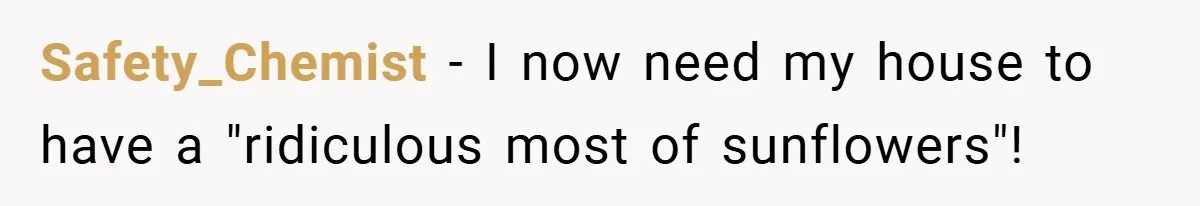 Man Told He Can’t Grow Sunflowers, Finds A Legal Loophole That Makes The HOA Surrender Safety_Chemist − I now need my house to have a "ridiculous most of sunflowers"!