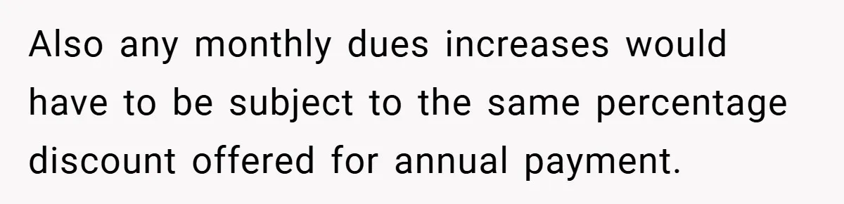 Man Told He Can’t Grow Sunflowers, Finds A Legal Loophole That Makes The HOA Surrender Also any monthly dues increases would have to be subject to the same percentage discount offered for annual payment.