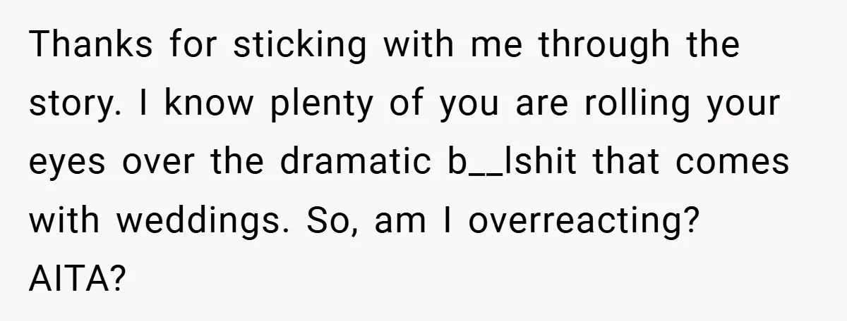 Bride Shocked After Learning Parents Gave Her Wedding Fund to Sister - So She Could Freeze Her Eggs Instead Thanks for sticking with me through the story. I know plenty of you are rolling your eyes over the dramatic b__lshit that comes with weddings. So, am I overreacting? AITA?