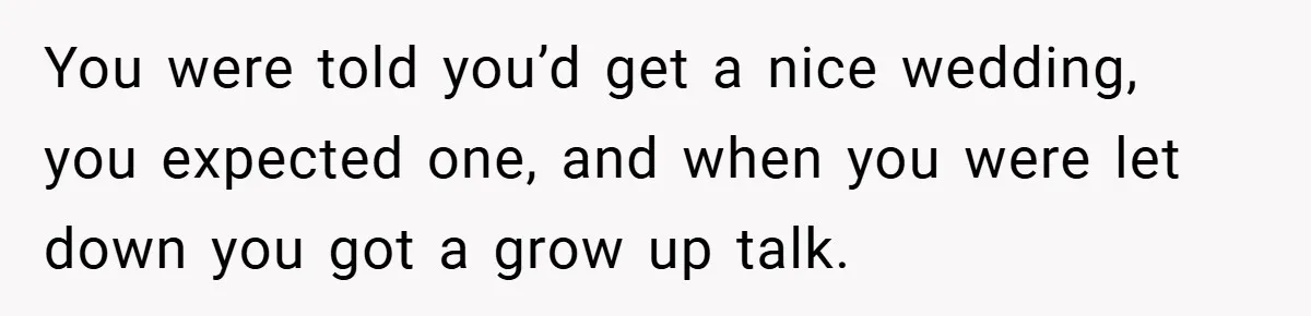 Bride Shocked After Learning Parents Gave Her Wedding Fund to Sister - So She Could Freeze Her Eggs Instead You were told you’d get a nice wedding, you expected one, and when you were let down you got a grow up talk.