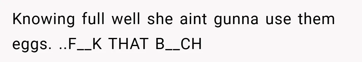 Bride Shocked After Learning Parents Gave Her Wedding Fund to Sister - So She Could Freeze Her Eggs Instead Knowing full well she aint gunna use them eggs. ..F__K THAT B__CH