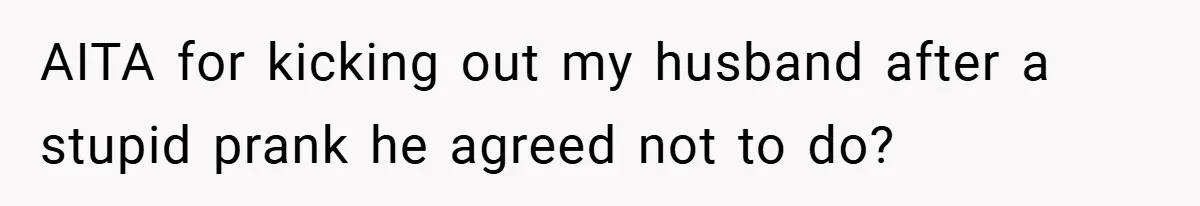 A Woman Kicks Husband Out of Delivery Room After He Pulls Cruel TikTok Prank While She’s in Labo AITA for kicking out my husband after a stupid prank he agreed not to do?