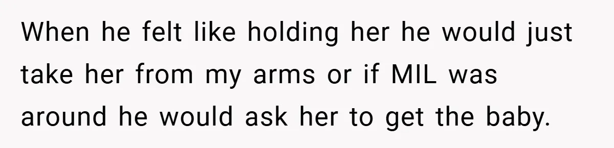 A Woman Kicks Husband Out of Delivery Room After He Pulls Cruel TikTok Prank While She’s in Labo When he felt like holding her he would just take her from my arms or if MIL was around he would ask her to get the baby.