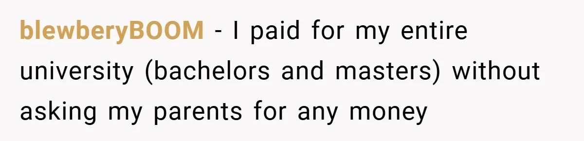 blewberyBOOM − I paid for my entire university (bachelors and masters) without asking my parents for any money