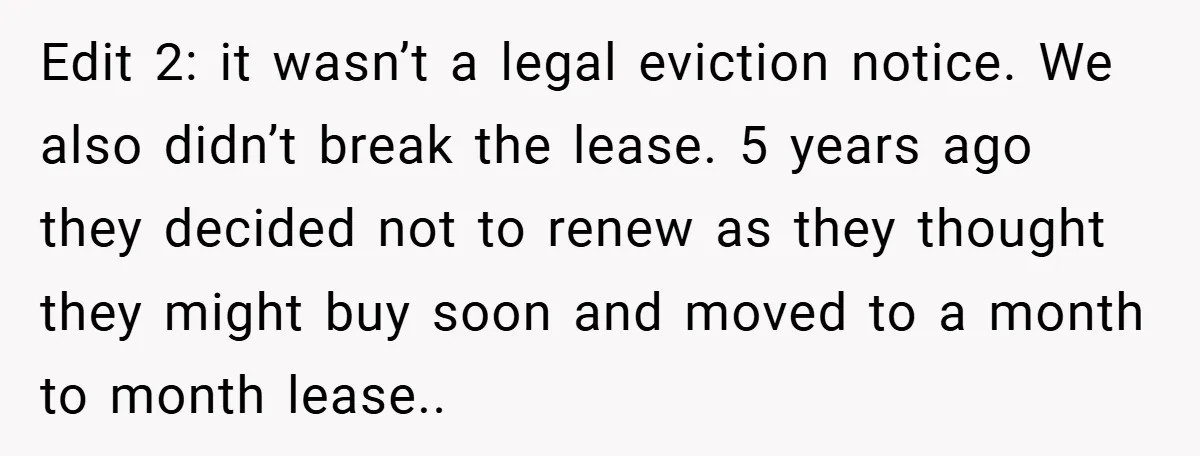 Edit 2: it wasn’t a legal eviction notice. We also didn’t break the lease. 5 years ago they decided not to renew as they thought they might buy soon and...