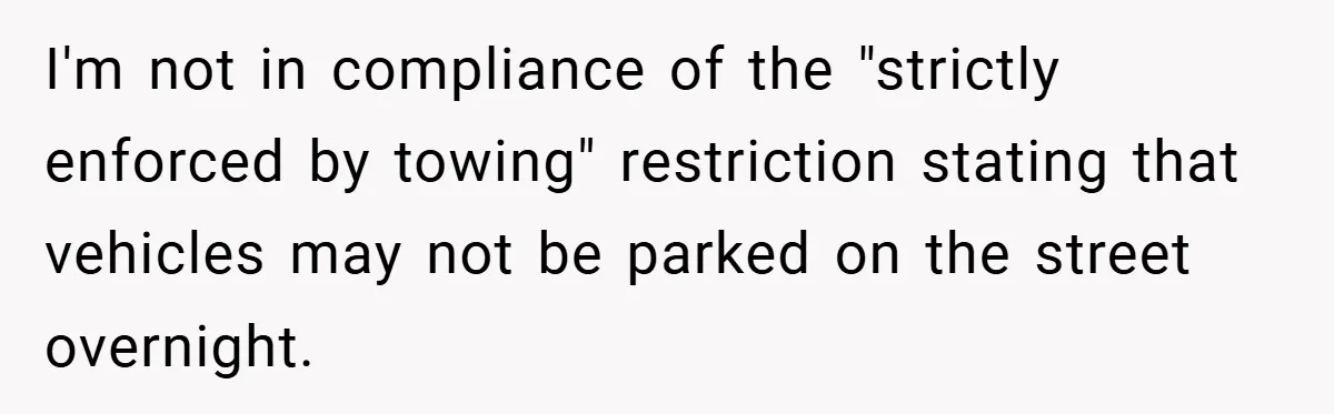 HOA Tried to Ban His Classic BMW - So He Parked It Legally Right in Front of Their Fancy Entrance for Everyone to See I'm not in compliance of the "strictly enforced by towing" restriction stating that vehicles may not be parked on the street overnight.