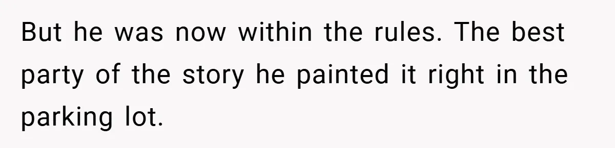 HOA Tried to Ban His Classic BMW - So He Parked It Legally Right in Front of Their Fancy Entrance for Everyone to See But he was now within the rules. The best party of the story he painted it right in the parking lot.