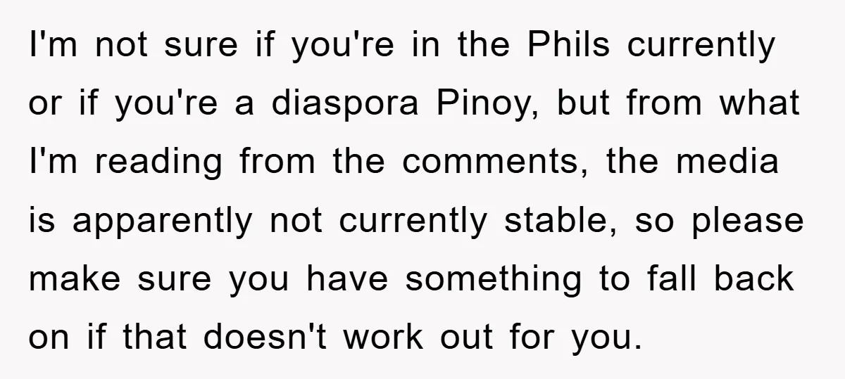 I'm not sure if you're in the Phils currently or if you're a diaspora Pinoy, but from what I'm reading from the comments, the media is apparently not currently stable,...