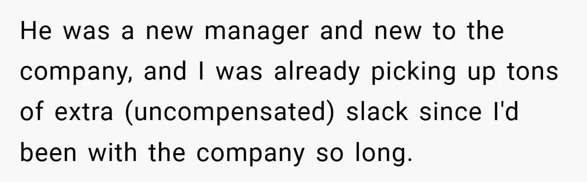Manager Won’t Stop Calling Employee At 6 AM, So She Calls Him At 3:30 AM Instead He was a new manager and new to the company, and I was already picking up tons of extra (uncompensated) slack since I'd been with the company so long.