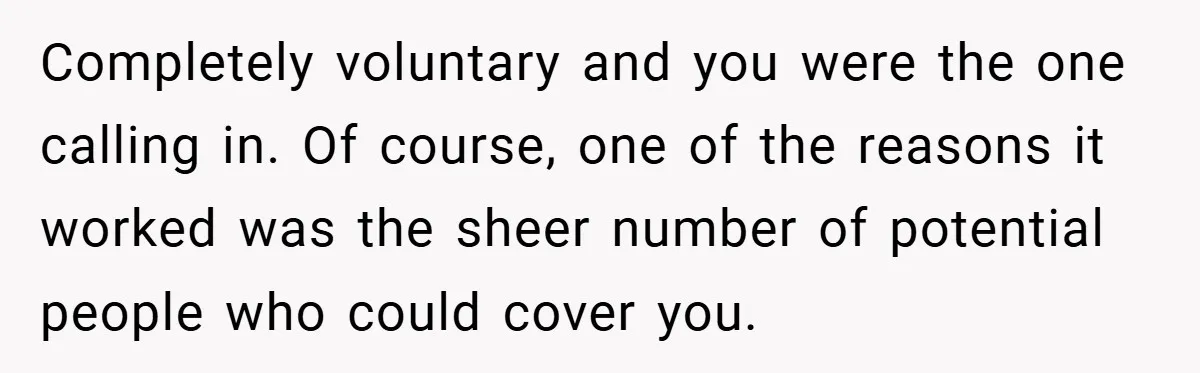 Manager Won’t Stop Calling Employee At 6 AM, So She Calls Him At 3:30 AM Instead Completely voluntary and you were the one calling in. Of course, one of the reasons it worked was the sheer number of potential people who could cover you.