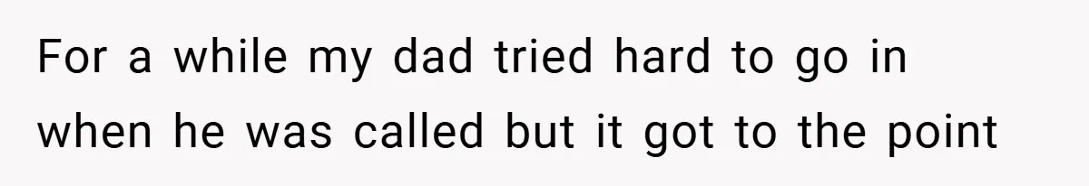 Manager Won’t Stop Calling Employee At 6 AM, So She Calls Him At 3:30 AM Instead For a while my dad tried hard to go in when he was called but it got to the point
