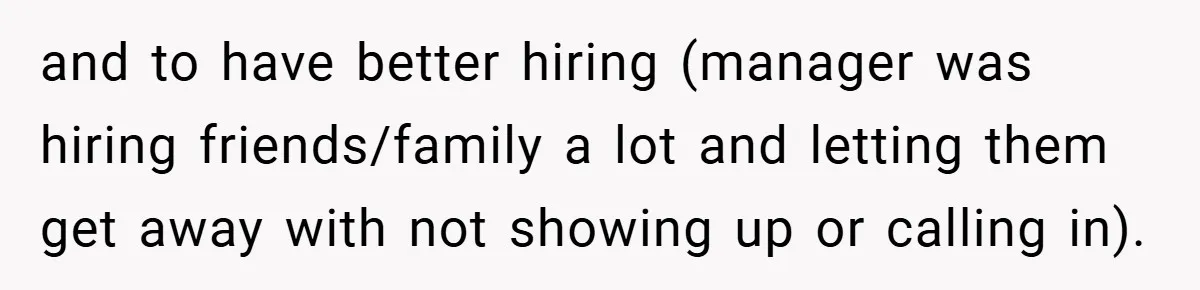 Manager Won’t Stop Calling Employee At 6 AM, So She Calls Him At 3:30 AM Instead and to have better hiring (manager was hiring friends/family a lot and letting them get away with not showing up or calling in).