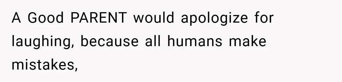 Mom Laughs When Teen Daughter Says She Has PTSD After Flood - Then Wonders Why the Girl Won’t Speak to Her Again A Good PARENT would apologize for laughing, because all humans make mistakes,