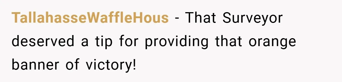 TallahasseWaffleHous − That Surveyor deserved a tip for providing that orange banner of victory!