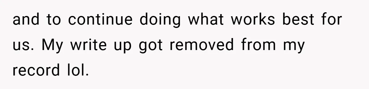 and to continue doing what works best for us. My write up got removed from my record lol.